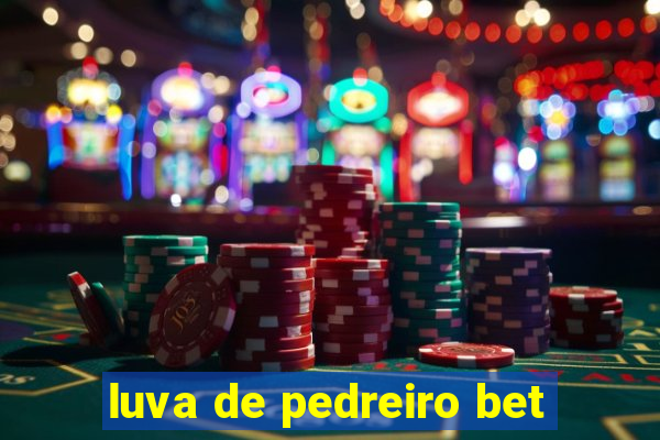 luva de pedreiro bet